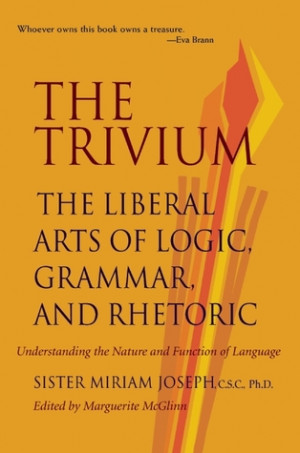Start by marking “The Trivium: The Liberal Arts of Logic, Grammar ...