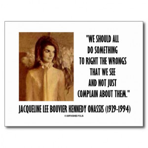 Jackie Kennedy Do Something Right The Wrongs Quote Post Card