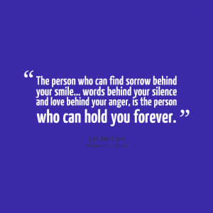 Quotes Picture: the person who can find sorrow behind your smile ...