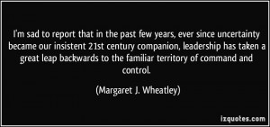 ... the familiar territory of command and control. - Margaret J. Wheatley