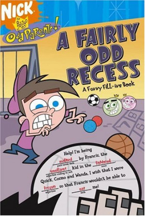 Fairly Odd Recess: A Funny Fill-ins Book (Fairly OddParents)