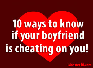 10 ways to know if your boyfriend is cheating on you!