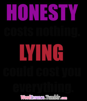 ... . And it did -- for Him. Lying destroys relationships. Trust is gone