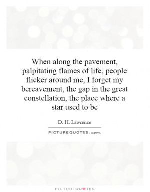 When along the pavement, palpitating flames of life, people flicker ...