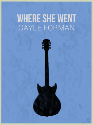 Where She Went (If I Stay #2) – Gayle Forman