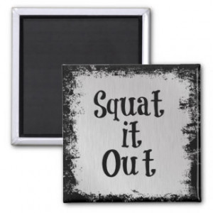 Squat it Out Motivational Quote Magnets
