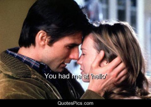 You had me at ‘hello’ – Jerry Maguire