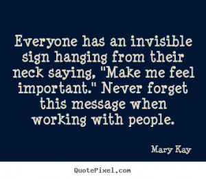 Everyone has an invisible sign hanging from their.. Mary Kay famous ...