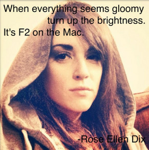 An inspiring quote from Rose Ellen Dix