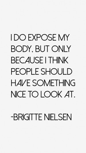 Brigitte Nielsen Quotes amp Sayings