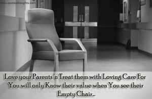 Love Your Parents Treat Them With Loving Care For You Will Only Know ...