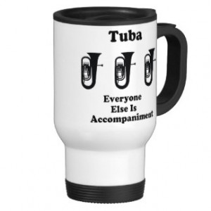 Tuba Marching Band Funny Music Quote 15 Oz Stainless Steel Travel Mug