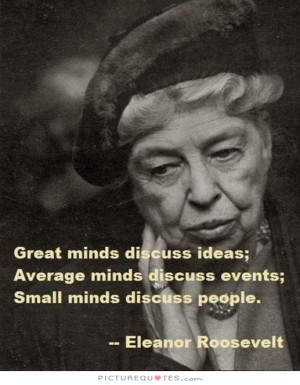 Wisdom Quotes Eleanor Roosevelt Quotes Gossip Quotes