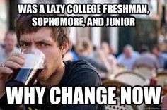 college meme... yeah, this'll be me More