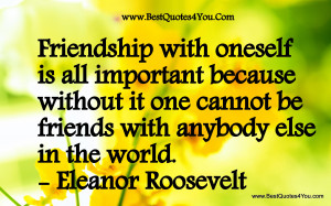 ... It One Cannot Be Friends With Anybody Else In The World - Flower Quote