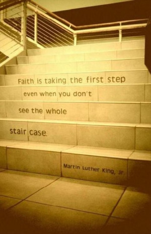 Martin luther king jr, quotes, sayings, faith, first step, staircase