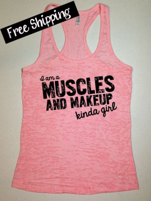 am a Muscles and Makeup Kinda Girl. Workout Tank. Fitness Tank ...