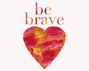 Warm colors come together for this watercolor Be Brave ($18) painting.