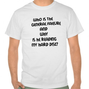 funny_quotes_who_is_the_general_failure_tee_shirts ...