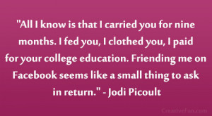 ... seems like a small thing to ask in return.” – Jodi Picoult