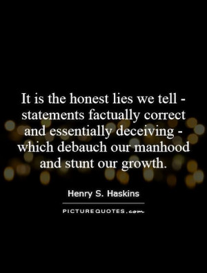 Lie Quotes Henry S Haskins Quotes