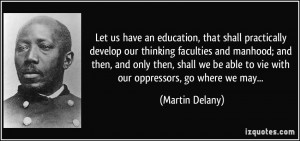 More Martin Delany Quotes
