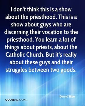 ... -silver-quote-i-dont-think-this-is-a-show-about-the-priesthood.jpg