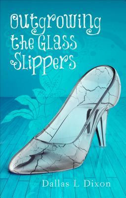 Start by marking “Outgrowing the Glass Slippers” as Want to Read: