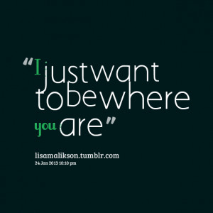 Just Want You Quotes Quotes picture: i just want to