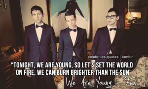 11 notes · #we are young #fun #band #lyrics #quote #celebrities #song ...