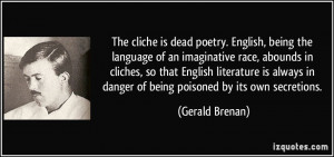 The cliche is dead poetry. English, being the language of an ...