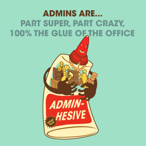 administrative professionals aka office glue admin hesion connects our ...