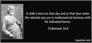 child is born on that day and at that hour when the celestial rays ...
