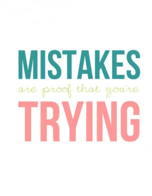 Don't Let Mistakes Bother You!
