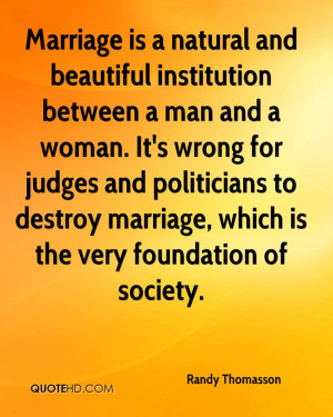 ... to destroy marriage, which is the very foundation of society