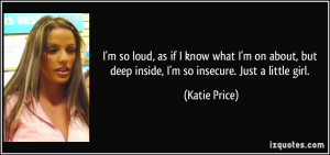 ... on-about-but-deep-inside-i-m-so-insecure-just-a-little-girl-katie