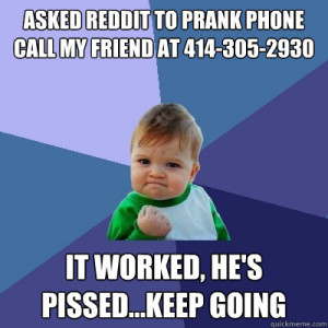 Kid - asked reddit to prank phone call my friend at 4143052930 i