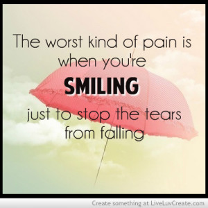 ... love, pretty, quote, quotes, sad, smile, tears, the worst kind of pain