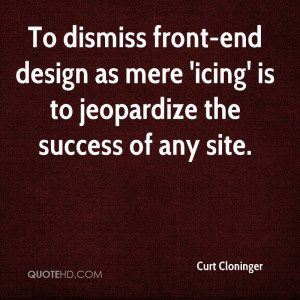 To dismiss front-end design as mere 'icing' is to jeopardize the ...