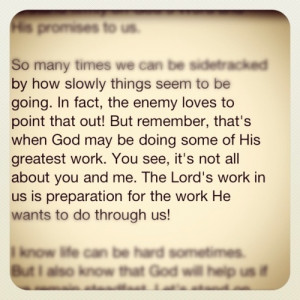 ... give up, don't get sidetracked...wait for His amazing 