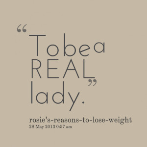 Quotes Picture: to be a real lady
