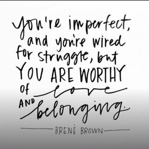 www.womenforone.com #quotes #brenebrown #love #imperfect