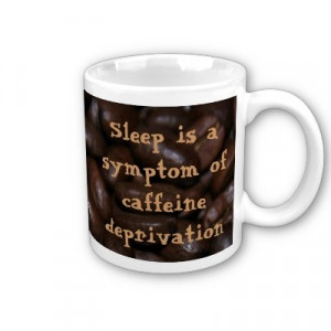 sleep is a symptom of caffeine deprivation