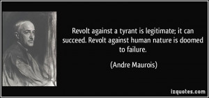 Revolt against a tyrant is legitimate; it can succeed. Revolt against ...