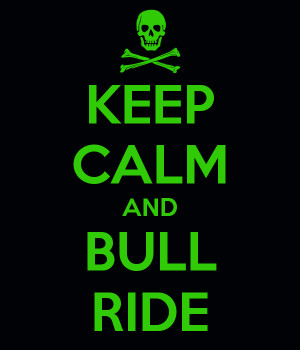 Keep Calm and Ride Bull