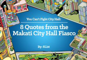 You Can’t Fight City Hall: 8 Quotes from the Makati City Hall Fiasco