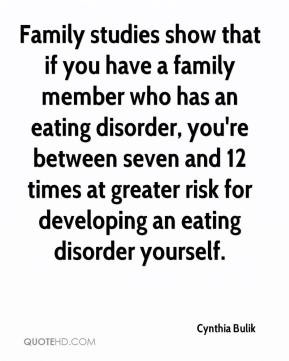 show that if you have a family member who has an eating disorder ...