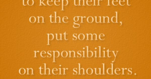 If you expect nothing from your children, that's exactly what you'll ...