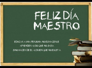 Feliz dia del maestro frases.