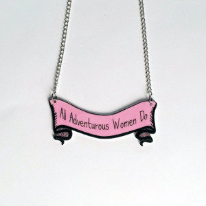 Quote Necklace, GIRLS, All Adventurous Women Do